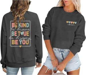 Be Kind Sweatshirt For Women Teacher Positive Message Fall Shirt Mental Health Graphic Tops