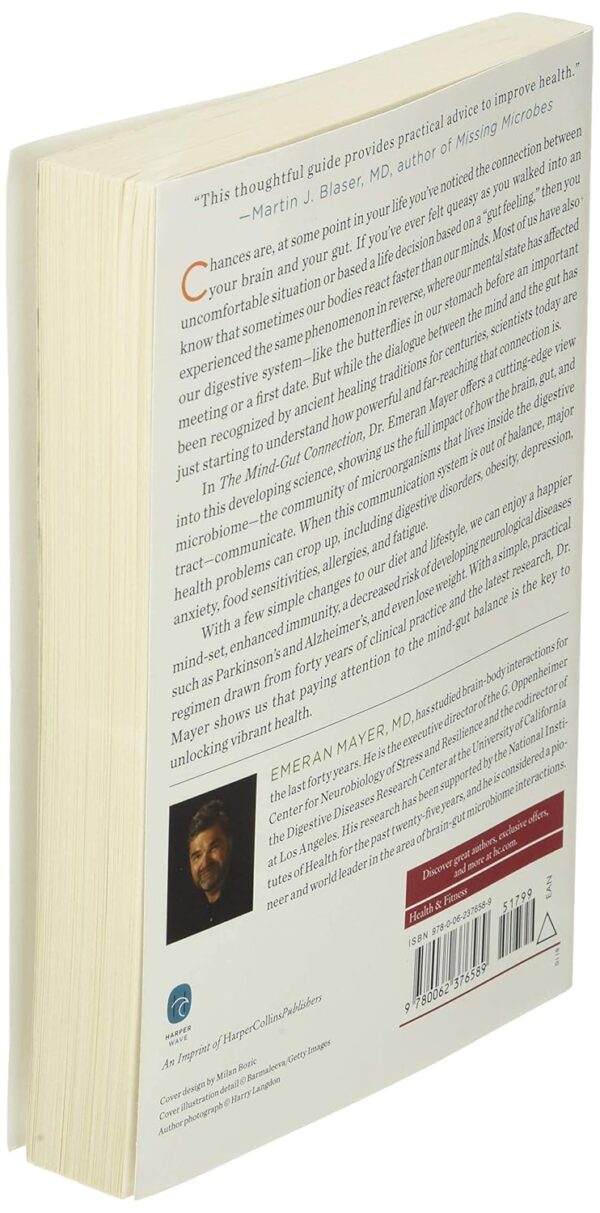 The Mind-Gut Connection: How the Hidden Conversation Within Our Bodies Impacts Our Mood, Our Choices, and Our Overall Health