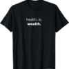 Phrase Health Is Wealth Motivational Short Sleeve T Shirt T-Shirt