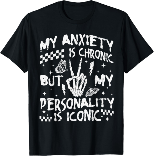 B1pppR4gVKL._CLa7C21402C20007C71QwFB2OsCL.png7C02C02C21402C20002B0.02C0.02C2140.02C2000.0_AC_SL1500_.png Funny Mental Health My Anxiety is Chronic But My Personality T-Shirt