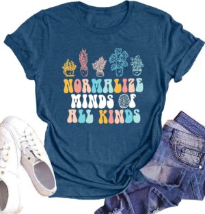 Mental Health Shirts Women Normalize Mind of All Kinds Tshirt Autism Awareness Inspirational Tops Shirt