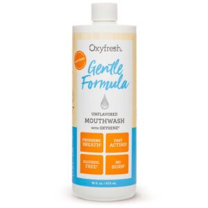 Oxyfresh Gentle Formula Unflavored Mouthwash – Perfect for Ultra Sensitive Gums & Teeth – No Mint, Zero Alcohol, Flavor Free – Fresh Breath. 16 oz.