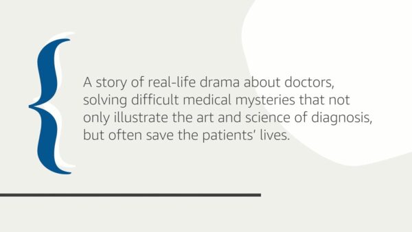 Every Patient Tells a Story: Medical Mysteries and the Art of Diagnosis