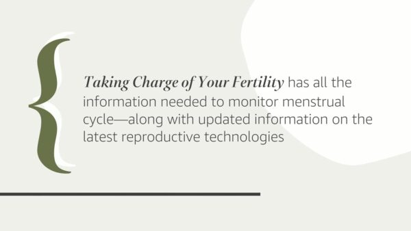 Taking Charge of Your Fertility, 20th Anniversary Edition: The Definitive Guide to Natural Birth Control, Pregnancy Achievement, and Reproductive Health