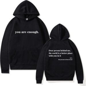 Dear Person Behind Me Hoodie for Women You are Enough Hoodie Mental Health Sweatshirt Casual Long Sleeve Pullover Top