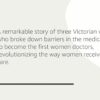 Women in White Coats: How the First Women Doctors Changed the World of Medicine