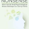 Nutrition Nonsense: How Social and Psychological Biases Sabotage Our Eating Habits
