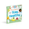This Is How We Stay Healthy: For kids going to preschool (First Skills for Preschool)