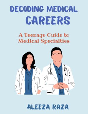Decoding Medical Careers: A Teenage Guide to Medical Specialties
