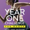 The Year One Challenge for Women: Thinner, Leaner, and Stronger Than Ever in 12 Months (The Thinner Leaner Stronger Series)