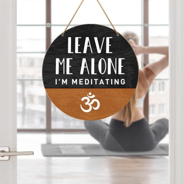 Meditation Room Sign Wall Decor, Do Not Disturb Sign for Home Bedroom Office Yoga Studio Zen Den Room Door, Leave Me Alone Door Decorations Wood Hanging Sign, I'm Meditating