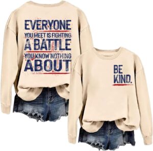 Be Kind Everyone Is Fighting A Battle Sweatshirt Be Kind Sweatshirt Women Suicide Prevention Gift