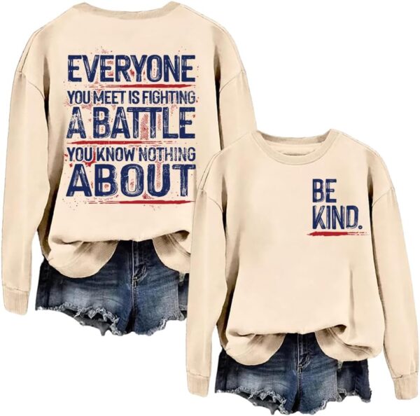 Be Kind Everyone Is Fighting A Battle Sweatshirt Be Kind Sweatshirt Women Suicide Prevention Gift