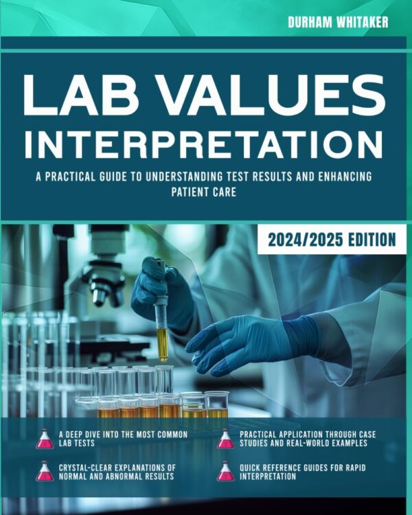 Lab Values Interpretation: A Practical Guide to Understanding Test Results and Enhancing Patient Care