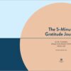The 5-Minute Gratitude Journal: Give Thanks, Practice Positivity, Find Joy
