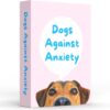 Catchyourdreams Dogs Against Anxiety Cards - 50 Cards for Self Esteem and Stress, Affirmations for Anxiety Emotions Tarot Self Therapy (Dogs Against Anxiety)