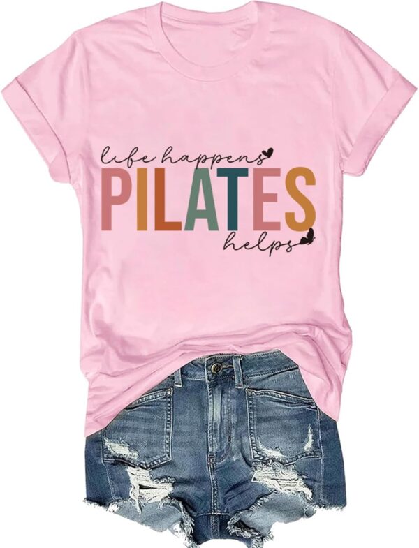 Life Happens Pilates Helps Shirt Pilates Mom Shirt Workout Yoga T-Shirt Funny Pilates Shirt