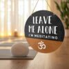 Meditation Room Sign Wall Decor, Do Not Disturb Sign for Home Bedroom Office Yoga Studio Zen Den Room Door, Leave Me Alone Door Decorations Wood Hanging Sign, I'm Meditating