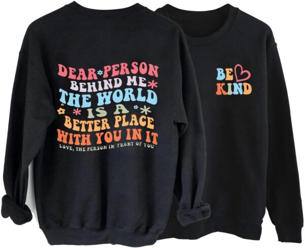 COLORFUL BLING Dear Person Behind Me Sweatshirt Women Mental Health Be Kind Inspirational Positive Pullover Top Blouse Shirt