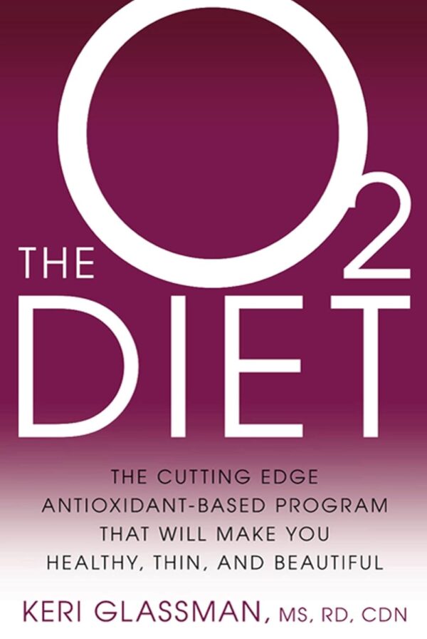 61d1RzMy32L._SL1500_.jpg The O2 Diet: The Cutting Edge Antioxidant-Based Program That Will Make You Healthy, Thin, and Beautiful