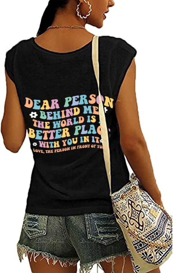 Be Kind Dear Person Behind Me Shirt, Dear Person Behind Me Shirt, The World is A Better Place with You Tank Tops