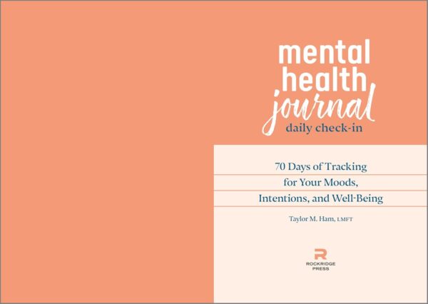 Mental Health Journal: Daily Check-In: 70 Days of Reflection Space to Track Your Moods, Intentions, and Well-Being