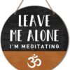 Meditation Room Sign Wall Decor, Do Not Disturb Sign for Home Bedroom Office Yoga Studio Zen Den Room Door, Leave Me Alone Door Decorations Wood Hanging Sign, I'm Meditating