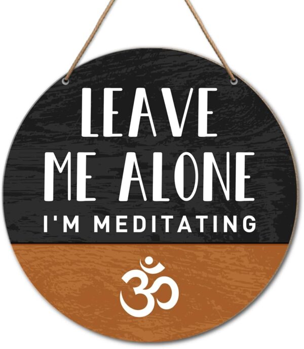 Meditation Room Sign Wall Decor, Do Not Disturb Sign for Home Bedroom Office Yoga Studio Zen Den Room Door, Leave Me Alone Door Decorations Wood Hanging Sign, I'm Meditating
