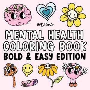 Mental Health Coloring Book: Coloring Book with Cute and Retro Illustrations Bold And Easy, Simple and Big Designs for Adults and Teenagers for Relaxation and Stress Relief