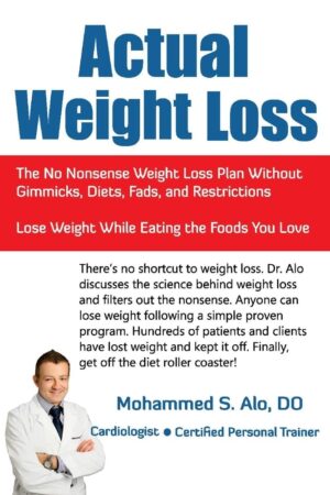 Actual Weight Loss: The No Nonsense Weight Loss Plan Without Gimmicks, Diets, Fads, and Restrictions