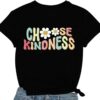 Be Kind Shirt for Women - Choose Kindness Tshirts - Cute Kindness Tee Tops
