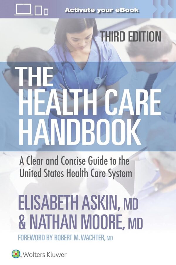 The Health Care Handbook: A Clear and Concise Guide to the United States Health Care System