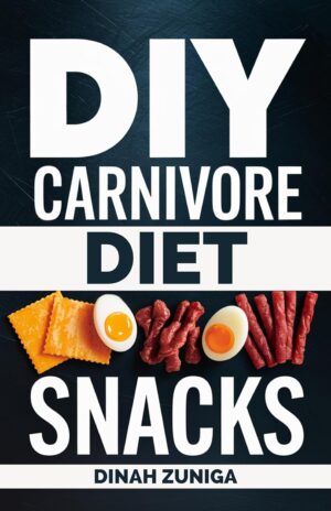 Carnivore Diet Snacks: The Shredded DIY Recipes for Easy, Delicious, Portable, and High-Protein Snacks