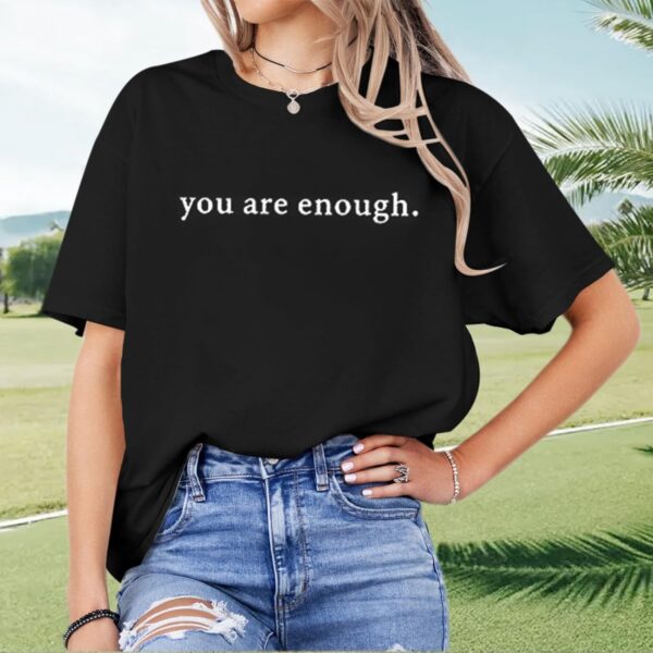 Dear Person Behind Me Shirt You are Enough Mental Health T Shirt Inspirational Shirts for Women Positive Tees Tops