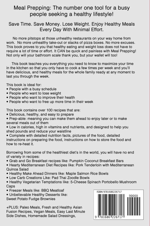 Meal Prepping for Weight Loss: The Big Book of Quick & Healthy Make Ahead Recipes. Easy to Cook, Prep, Store, Freeze: Packable lunches, Grab & Go Breakfasts, Wholesome Dinners (120+ Recipes with Pics)