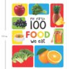 My First 100 Food We Eat: Padded Board Books