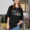 You are Kind Shirt Womens Oversized Inspirational Letter Print Graphic Shirts Casual Short Sleeve Mental Health Tees