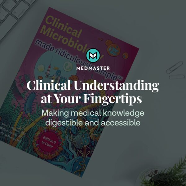 Clinical Microbiology Made Ridiculously Simple: Color Edition