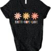 Love in Faith | Faith Hope Love Flowers | Christian T-Shirts for Women | Faith-Based Apparel | Christian Gifts