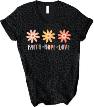 Love in Faith | Faith Hope Love Flowers | Christian T-Shirts for Women | Faith-Based Apparel | Christian Gifts
