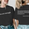Dear Person Behind Me Shirt You are Enough Mental Health T Shirt Inspirational Shirts for Women Positive Tees Tops