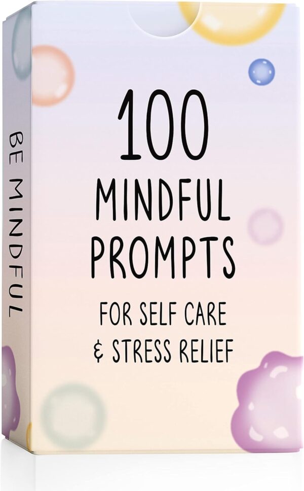 BEST 100 Mindful Prompts for Self Care & Stress Relief | Cards to Reduce Anxiety & Increase Relaxation | Perfect Mindfulness Gift | Beyond Positive Affirmations | Meditations For Kids, Teens, & Adults