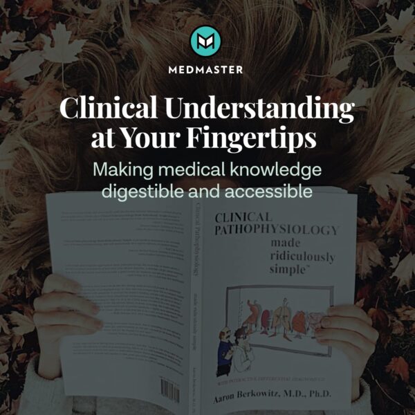 Clinical Pathophysiology Made Ridiculously Simple, 2nd Edition: An Incredibly Easy Way to Learn for Medical Students, Nurses, Physicians, and other Healthcare Professionals (MedMaster Medical Books)