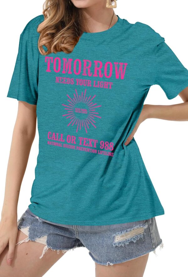 Suicide Awareness Shirt Women: Tomorrow Needs Your Light Tshirt 988 Mental Health Tops