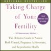 Taking Charge of Your Fertility, 20th Anniversary Edition: The Definitive Guide to Natural Birth Control, Pregnancy Achievement, and Reproductive Health