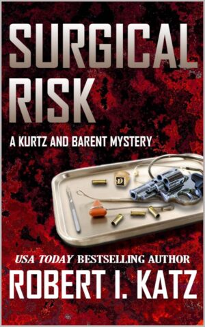 Surgical Risk: A Kurtz and Barent Mystery (Kurtz and Barent Mysteries Book 1)