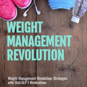 Weight Management Revolution: Strategies with Oral GLP-1 Medications