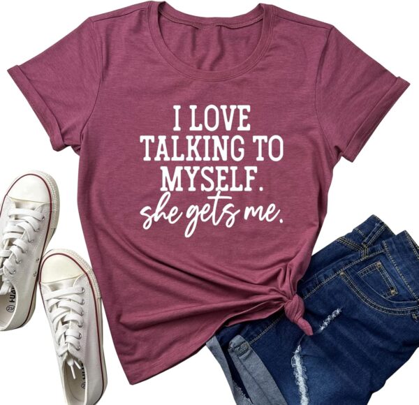 LOOKFACE I Love Talking to Myself She Gets me Women Graphic Shirts Cute Tees