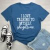 LOOKFACE I Love Talking to Myself She Gets me Women Graphic Shirts Cute Tees