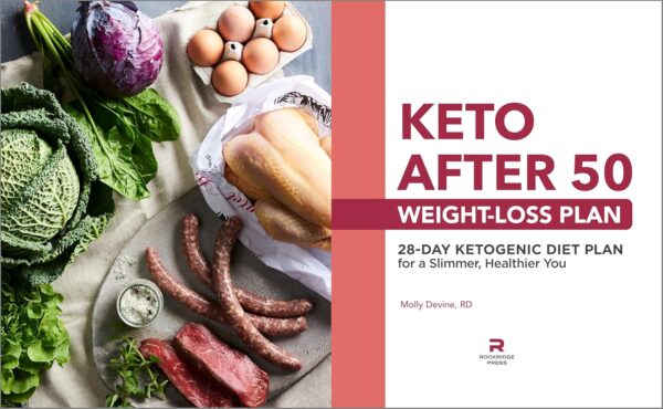 Keto After 50 Weight-Loss Plan: 28-Day Ketogenic Diet Plan for a Slimmer, Healthier You